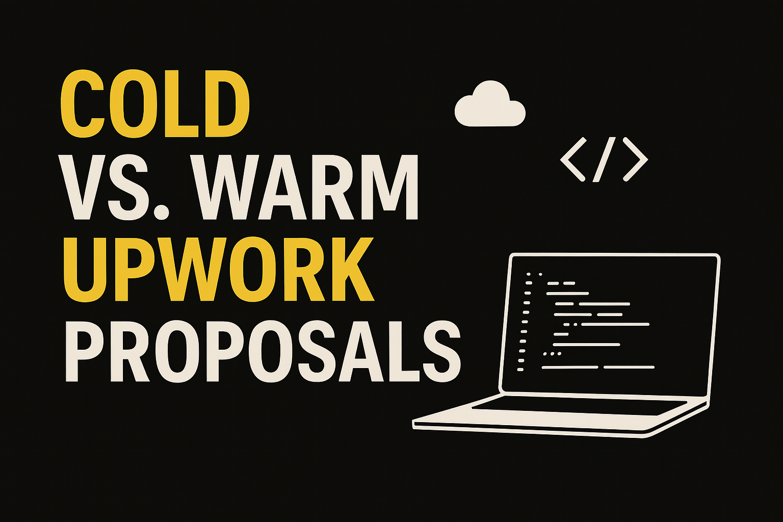 Cold vs. Warm Proposals: How to Win Clients on and off Upwork